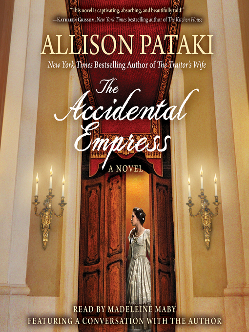 Title details for The Accidental Empress by Allison Pataki - Available